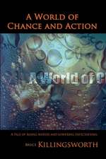 A World of Chance and Action