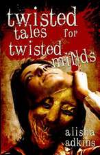 Twisted Tales for Twisted Minds