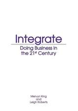 Integrate: Doing Business in the 21st Century