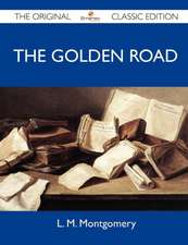 The Golden Road - The Original Classic Edition