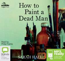 Hall, S: How to Paint a Dead Man