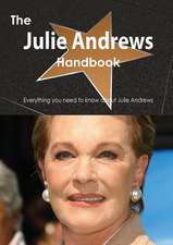 The Julie Andrews Handbook - Everything You Need to Know about Julie Andrews