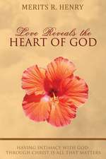 Love Reveals the Heart of God