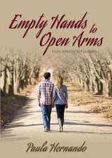 Empty Hands to Open Arms