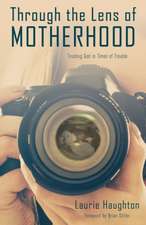 Through the Lens of Motherhood