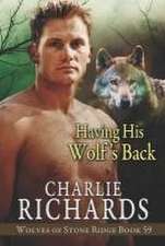 Richards, C: HAVING HIS WOLFS BACK