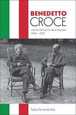 Benedetto Croce and the Birth of the Italian Republic, 1943-1952