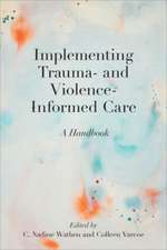 Implementing Trauma- and Violence-Informed Care