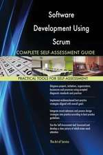 Software Development Using Scrum Complete Self-Assessment Guide