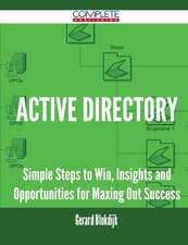 Active Directory - Simple Steps to Win, Insights and Opportunities for Maxing Out Success