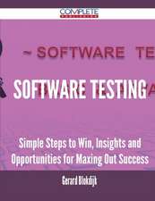 Software Testing - Simple Steps to Win, Insights and Opportunities for Maxing Out Success