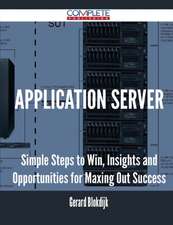 Application Server - Simple Steps to Win, Insights and Opportunities for Maxing Out Success