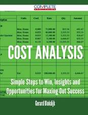 Cost Analysis - Simple Steps to Win, Insights and Opportunities for Maxing Out Success