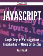 JavaScript - Simple Steps to Win, Insights and Opportunities for Maxing Out Success