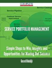 Service Portfolio Management - Simple Steps to Win, Insights and Opportunities for Maxing Out Success