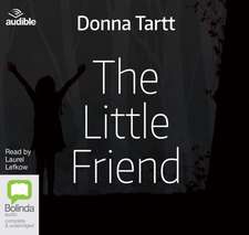 Tartt, D: The Little Friend