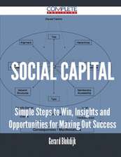 Social Capital - Simple Steps to Win, Insights and Opportunities for Maxing Out Success