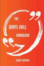 The Daryl Hall Handbook - Everything You Need To Know About Daryl Hall