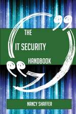 The IT Security Handbook - Everything You Need To Know About IT Security