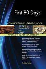 First 90 Days Complete Self-Assessment Guide