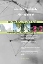 Access and Identity Management Complete Self-Assessment Guide