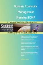 Business Continuity Management Planning BCMP Complete Self-Assessment Guide