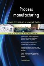 Process manufacturing Complete Self-Assessment Guide