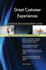 Great Customer Experiences Complete Self-Assessment Guide