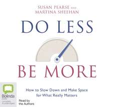 Sheehan, M: Do Less Be More