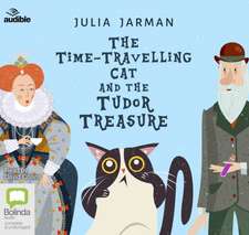 Jarman, J: The Time-Travelling Cat and the Tudor Treasure