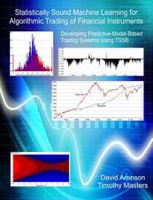 Statistically Sound Machine Learning for Algorithmic Trading of Financial Instruments