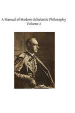 A Manual of Modern Scholastic Philosophy