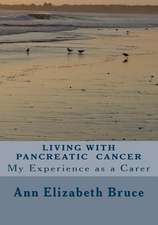 Living with Pancreatic Cancer