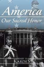 America: Our Sacred Honor