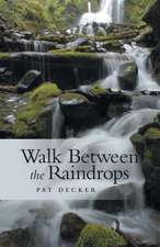 Walk Between the Raindrops