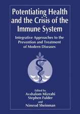 Potentiating Health and the Crisis of the Immune System: Integrative Approaches to the Prevention and Treatment of Modern Diseases