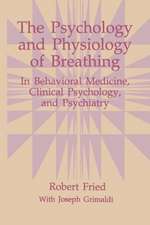 The Psychology and Physiology of Breathing: In Behavioral Medicine, Clinical Psychology, and Psychiatry