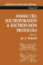 Animal Cell Electroporation and Electrofusion Protocols