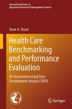 Health Care Benchmarking and Performance Evaluation: An Assessment using Data Envelopment Analysis (DEA)