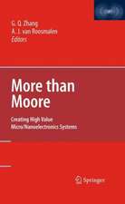 More than Moore: Creating High Value Micro/Nanoelectronics Systems