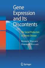 Gene Expression and Its Discontents: The Social Production of Chronic Disease