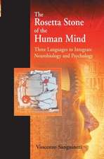 The Rosetta Stone of the Human Mind: Three languages to integrate neurobiology and psychology