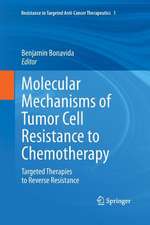 Molecular Mechanisms of Tumor Cell Resistance to Chemotherapy: Targeted Therapies to Reverse Resistance