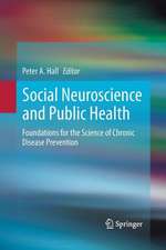 Social Neuroscience and Public Health: Foundations for the Science of Chronic Disease Prevention