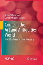 Crime in the Art and Antiquities World: Illegal Trafficking in Cultural Property