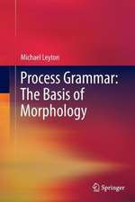 Process Grammar: The Basis of Morphology