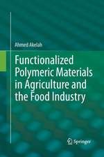 Functionalized Polymeric Materials in Agriculture and the Food Industry