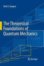 The Theoretical Foundations of Quantum Mechanics