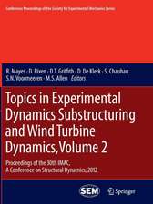 Topics in Experimental Dynamics Substructuring and Wind Turbine Dynamics, Volume 2: Proceedings of the 30th IMAC, A Conference on Structural Dynamics, 2012