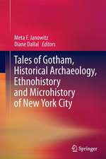 Tales of Gotham, Historical Archaeology, Ethnohistory and Microhistory of New York City